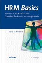 Bruno Staffelbach, Bruno (Prof. Dr.) Staffelbach - HRM Basics
