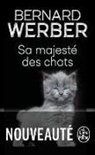 Bernard Werber, Werber-b - Sa majesté des chats