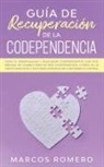 Marcos Romero - Guía de recuperación de la codependencia