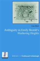 Lisa Ebert - Ambiguity in Emily Brontë's "Wuthering Heights"
