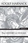 Adolf Harnack - History of Dogma, Volume 1
