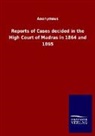 Anonymous - Reports of Cases decided in the High Court of Madras in 1864 and 1865
