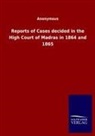 Anonymous - Reports of Cases decided in the High Court of Madras in 1864 and 1865