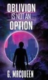 Gareth Macqueen - Oblivion is not an Option