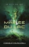 Cornelia Calaidjoglu, Tbd - La Mariée Du Lac