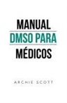Archie Scott - Manual Dmso Para Médicos
