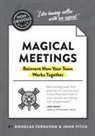 Ferguson Douglas, Ferguson Douglas, John Fitch, Fitch John - The Non-Obvious Guide To Magical Meetings (Reinvent How Your Team Works Together)