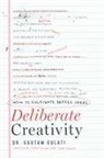 Gulati Gautam - Deliberate Creativity