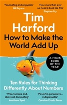 Tim Harford - How to Make the World Add Up