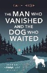 Kate High - The Man Who Vanished and the Dog Who Waited
