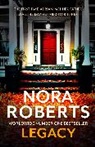 Nora Roberts - Legacy: a gripping new novel from global bestselling author
