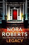 Nora Roberts - Legacy: a gripping new novel from global bestselling author