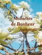 Collectif D'Auteurs, Associatio La Méridienne du Monde Rural, Association La Méridienne du Monde Rural - Moments de Bonheur - Anthologie