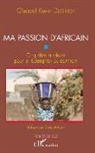 Giscard Kevin Dessinga - Ma passion d'Africain