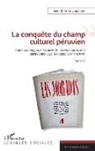 Jean-Nicolas Jacques - La conquête du champ culturel péruvien