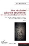 Jean-Nicolas Jacques - Une révolution culturelle péruvienne : vers une autonomie du champs culturel