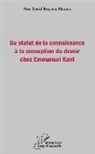 Mac David Binkouni Minkala - Du statut de la connaissance à la conception du devoir chez Emmanuel Kant