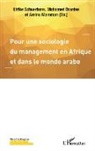 Mohame Branine, Mohamed Branine, Aminu Mamman, Ulrik Schuerkens, Ulrike Schuerkens - Pour une sociologie du management en Afrique et dans le monde arabe
