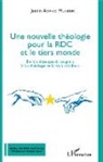 Justin Adriko Mundua - Une nouvelle théologie pour la RDC et le tiers monde
