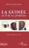 Alfa Oumar Rafiou Barry - La Guinée au fil de ses présidents