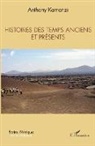 Anthony Kamanzi - Histoires des temps anciens et présents