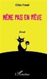 Gilles Prevel - Même pas en rêve