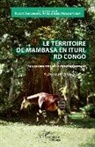 Rober Bungishabaku Katho, Robert Bungishabaku Katho, Isaac Mbabazi Kahwa - Le territoire de Mambasa en Ituri, RD Congo