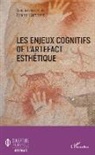 Xavier Lambert - Les enjeux cognitifs de l'artefact esthétique