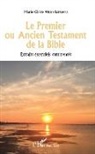 Marie-Claire Weber-Lefeuvre - Le Premier ou Ancien Testament de la Bible