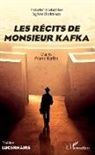 Sylvie Blotnikas - Les récits de Monsieur Kafka