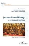 Pierre Suzan Eyenga Onana, Pierre Suzanne Eyenga Onana, Marcellin Nnomo Zanga, Marcelline Nnomo Zanga - Jacques Fame Ndongo. Le scribe du génie africain