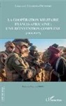 Léonard Colomba-Petteng - La coopération militaire franco-africaine : une réinvention complexe (1960-2017)