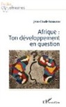 Jean-Claude Eloundou - Afrique : ton développement en question