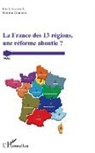 Aurore Granero - La France des 13 régions, une réforme aboutie ?