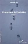 Philippe Coet - L'Empreinte de l'ambition