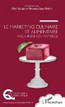 Philomène Bayet-Robert, Kilie Stengel, Kilien Stengel - Le marketing culinaire et alimentaire face aux défis du XXIe siècle