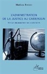 Mathieu Tankeu - L'administration de la justice au Cameroun