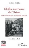 Christine Chaillot - L'Église assyrienne de l'Orient