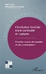 Patricia Bessaoud-Alonso - L'institution familiale entre continuité et ruptures
