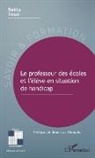 Betty Toux - Le professeur des écoles et l'élève en situation de handicap