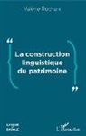 Valérie Rochaix - La construction linguistique du patrimoine