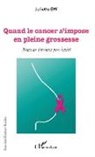 Juliette Bw - Quand le cancer s'impose en plein grossesse