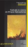 Claude Forest - Festivals de cinéma en Afriques francophones