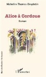 Micheline Thomas-Desplebin - Alice à Cordoue
