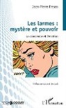 Jean-Pierre Fresco - Les larmes : mystère et pouvoir