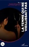 Françoise Cadol - La femme qui ne vieillissait pas