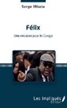 Serge Mbata - Félix. Une mission pour le Congo