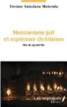 Siméon Kubulana Matendo - Messianisme juif et espérance chrétienne