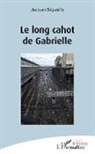 Jacques Ségueilla - Le long cahot de Gabrielle