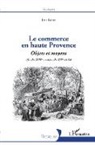 Éric Fabre - Le commerce en haute Provence